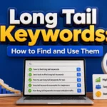 Long Tail Keywords: How to Find and Use Them